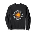If It Comes Let It If It Goes Let Sweatshirt - Streetwear Style for Adults - T-Shirt, Sweatshirt, Hoodie