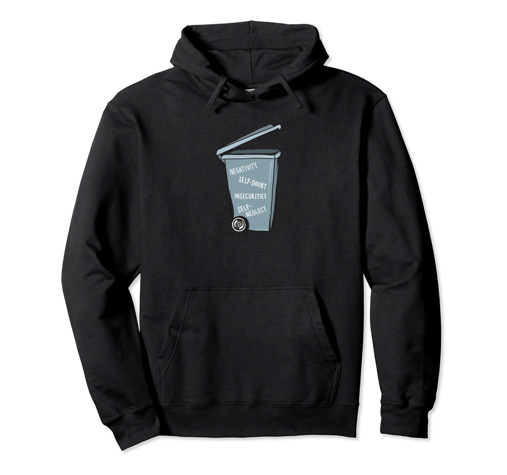Kind Trashcan Positive Vibes Self Love Hoodie - Unique Graphic for Adults - T-Shirt, Sweatshirt, Hoodie