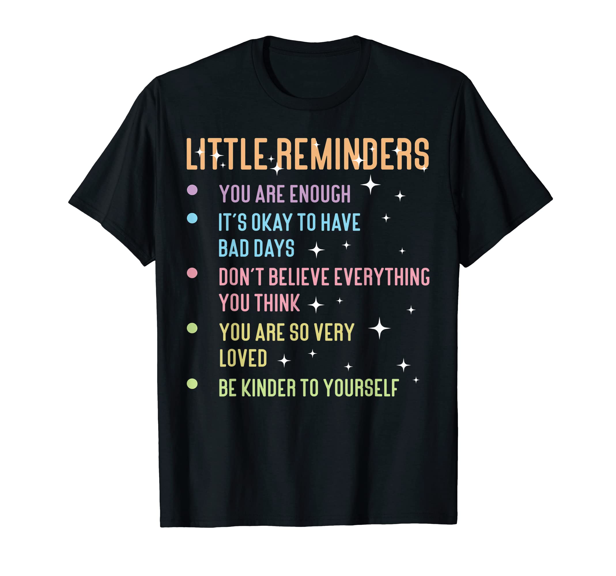 Little Reminders Anxiety Mental Health T-Shirt - Fun Novelty Design Unisex - T-Shirt, Sweatshirt, Hoodie
