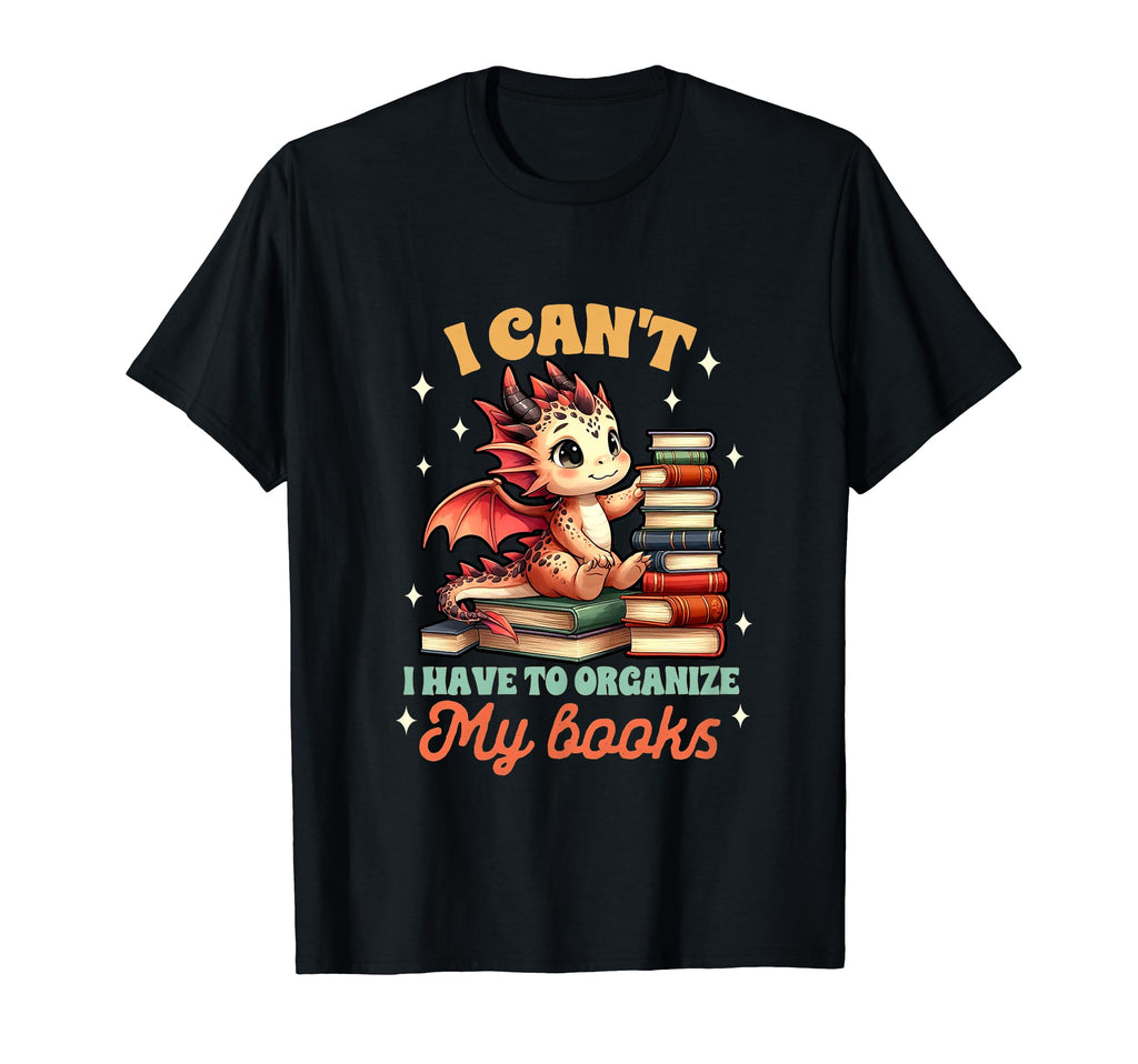 Reading Book Lover I Cant I Have To T-Shirt - Trendy Graphic Men Women - T-Shirt, Sweatshirt, Hoodie