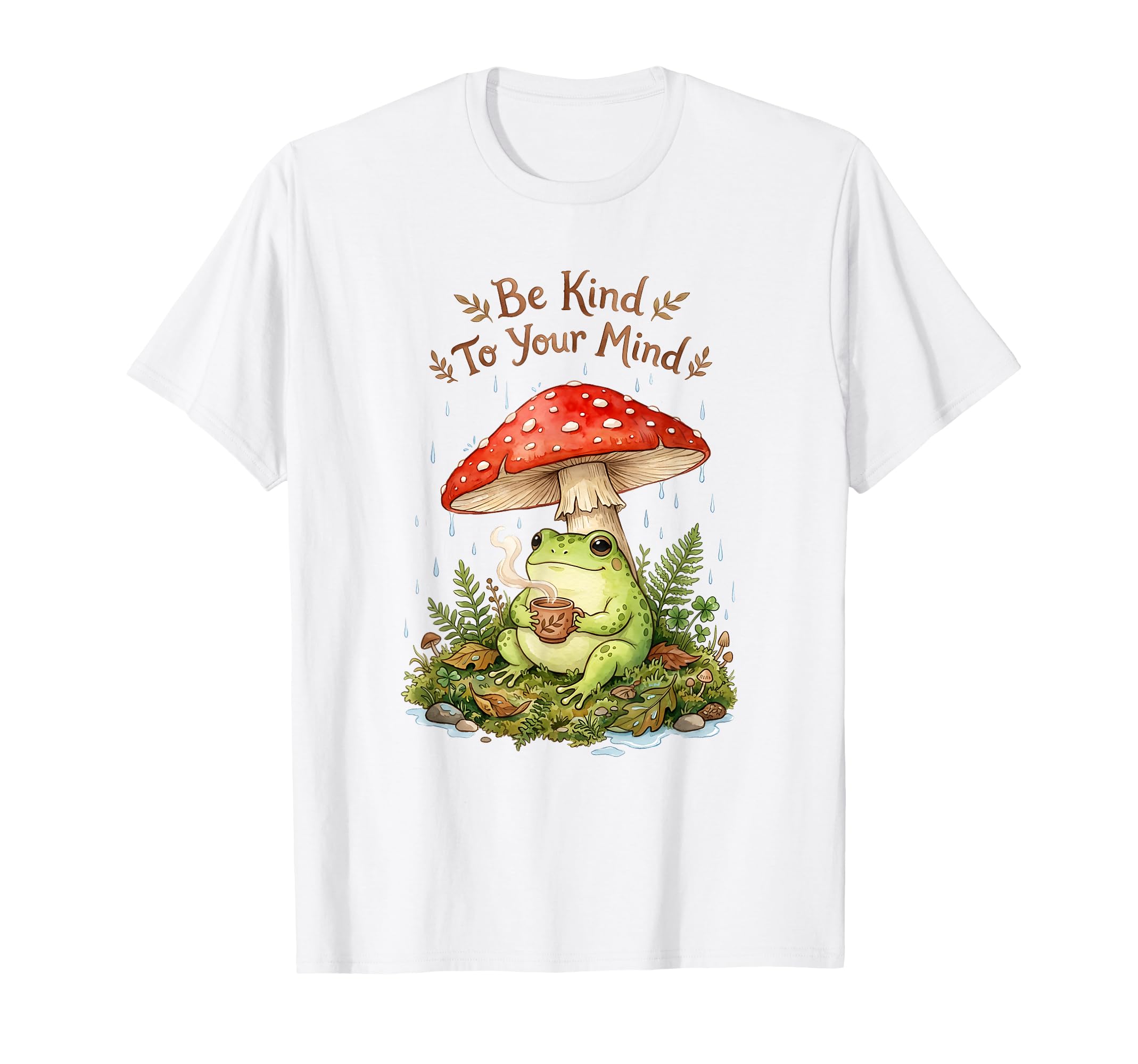 Be Kind To Your Mind Frog Mushroom T-Shirt - Fun Novelty Design Unisex - T-Shirt, Sweatshirt, Hoodie