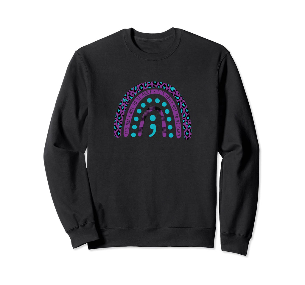 Its Okay Not To Be Okay Suicide Sweatshirt - Custom Art Print Unisex - T-Shirt, Sweatshirt, Hoodie