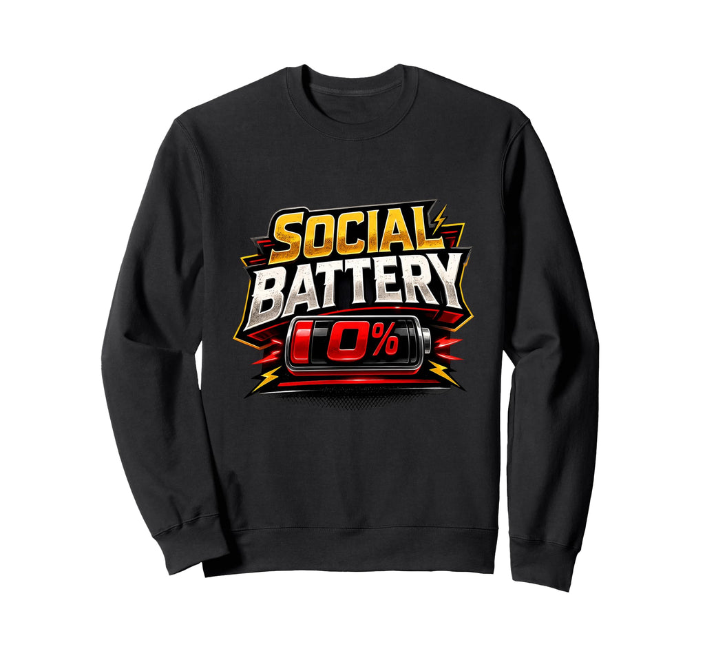 Social Battery 0 Funny Introvert Sweatshirt - Aesthetic Graphic Men Women - T-Shirt, Sweatshirt, Hoodie