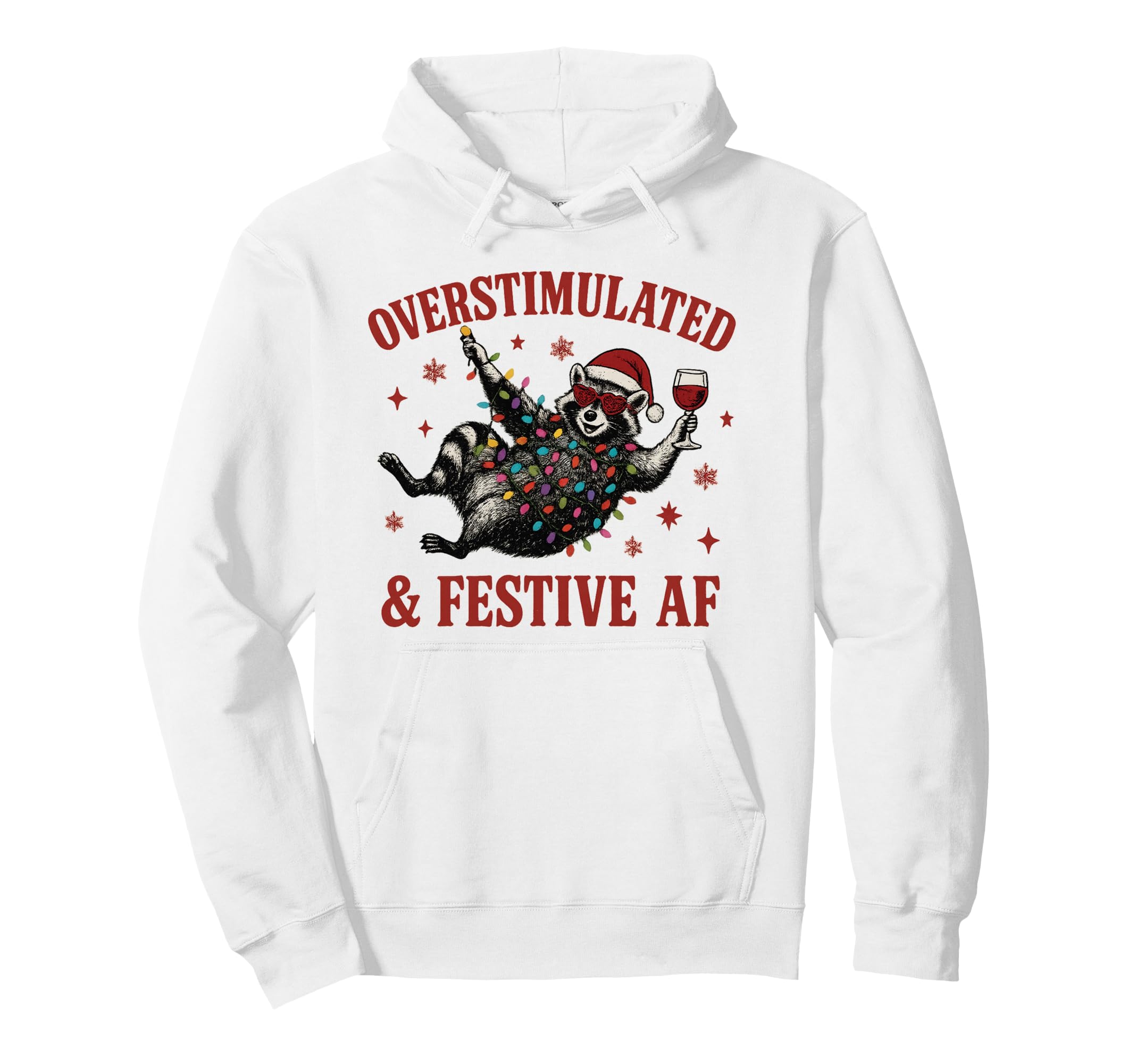 Overstimulated And Festive Af Raccoon Hoodie - Graphic Print for Adults - T-Shirt, Sweatshirt, Hoodie