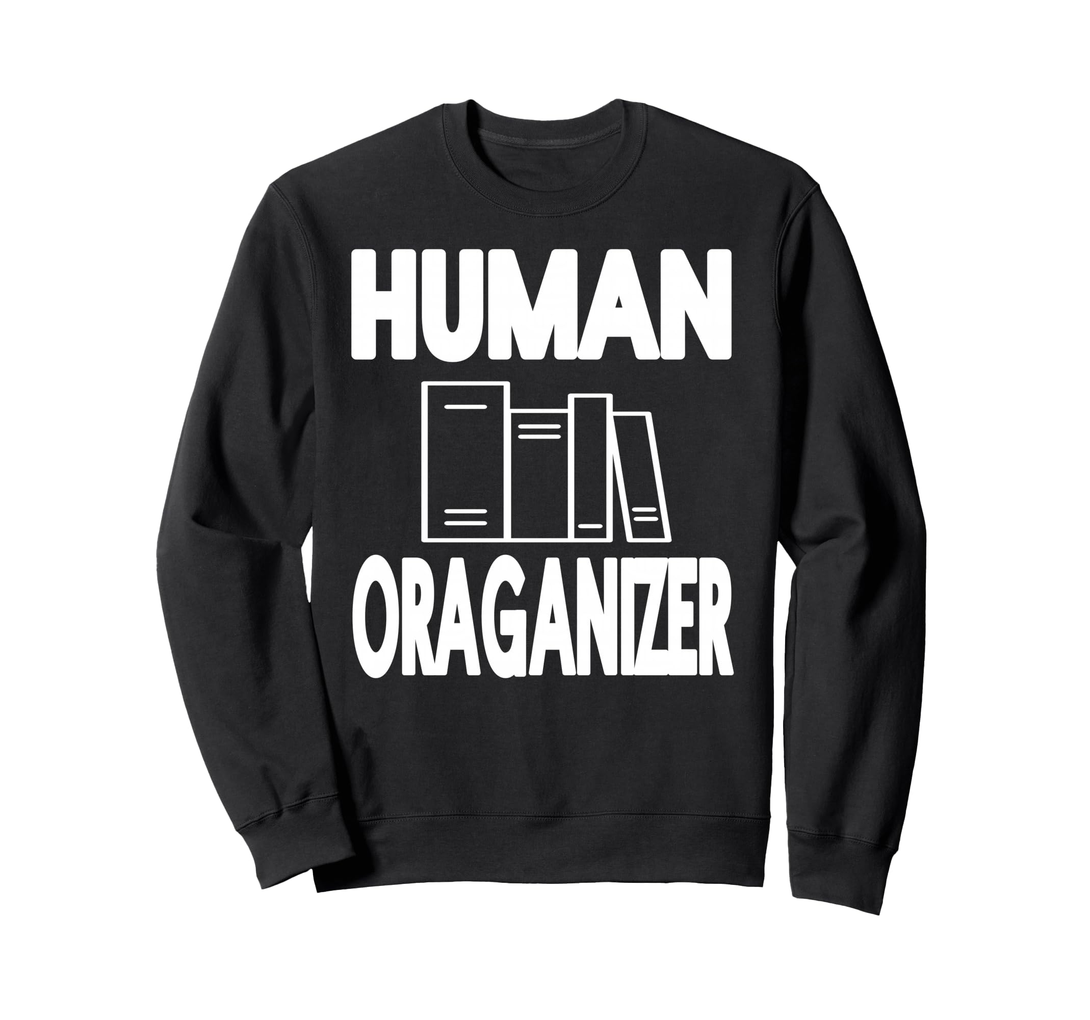 Im Human Book Organizer Shelf Sweatshirt - Aesthetic Graphic Men Women - T-Shirt, Sweatshirt, Hoodie