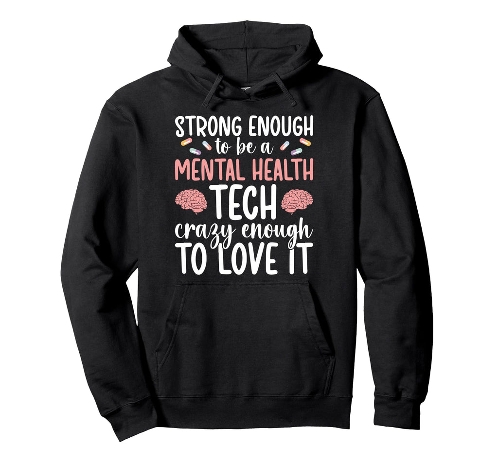 To Be Mental Health Tech Mental Health Hoodie - Trendy Graphic for Adults - T-Shirt, Sweatshirt, Hoodie