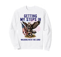 Getting My Steps Walking Lord Eagle Sweatshirt - Trendy Graphic Unisex - T-Shirt, Sweatshirt, Hoodie