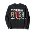 As Soon As I Finish This Chapter Sweatshirt - Streetwear Style for Adults - T-Shirt, Sweatshirt, Hoodie