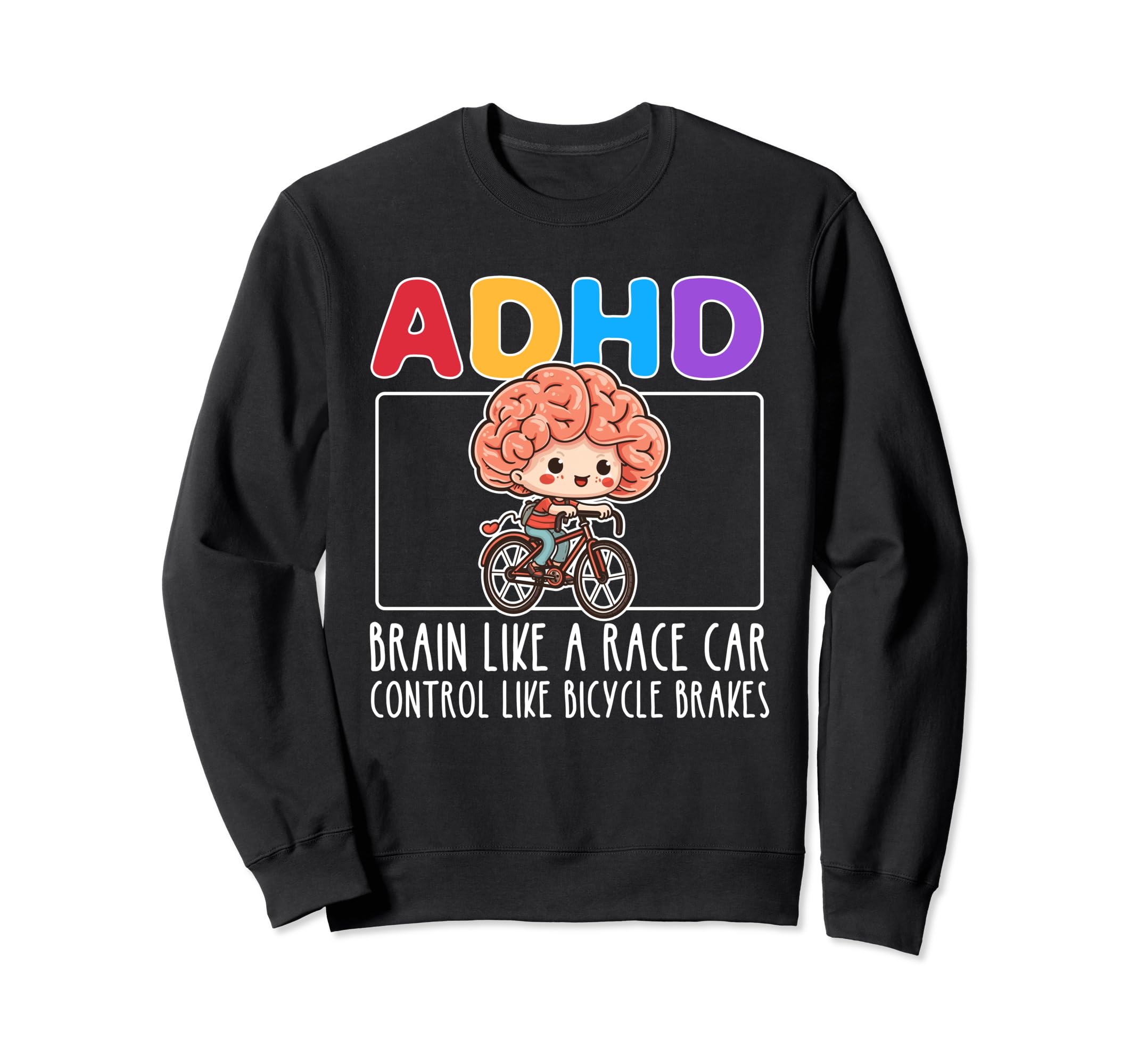 Adhd Brain Like Race Car Control Sweatshirt - Casual Everyday Wear Unisex - T-Shirt, Sweatshirt, Hoodie