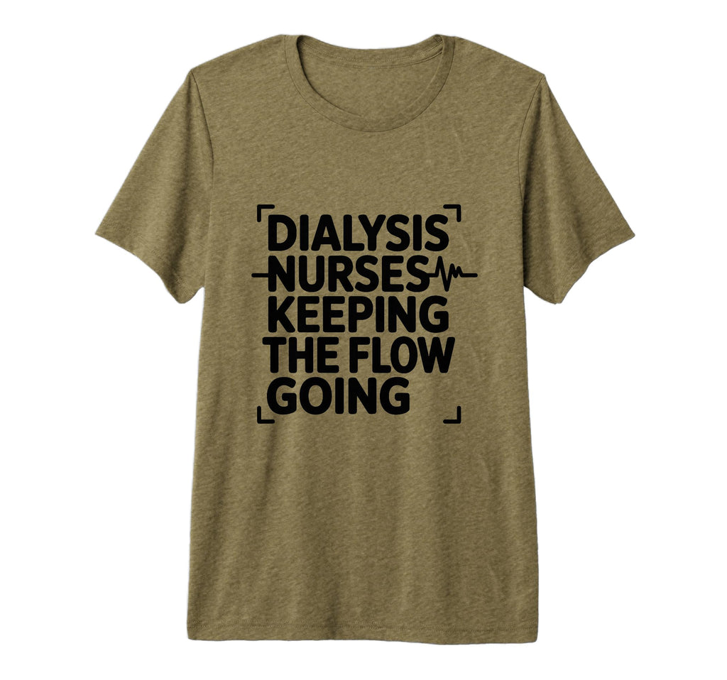 Dialysis Nurses Keeping Flow Going T-Shirt - Graphic Print for Adults - T-Shirt, Sweatshirt, Hoodie