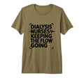 Dialysis Nurses Keeping Flow Going T-Shirt - Graphic Print for Adults - T-Shirt, Sweatshirt, Hoodie