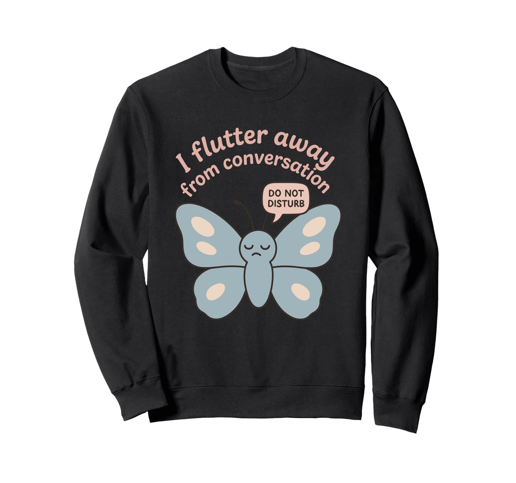 Anti Social Butterfly Introvert Meme Sweatshirt - Minimalist Print Unisex - T-Shirt, Sweatshirt, Hoodie