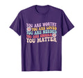 Mental Health Awareness You Matter T-Shirt - Custom Art Print Unisex - T-Shirt, Sweatshirt, Hoodie