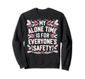 My Alone Time Is Everyones Sweatshirt - Casual Everyday Wear for Adults - T-Shirt, Sweatshirt, Hoodie