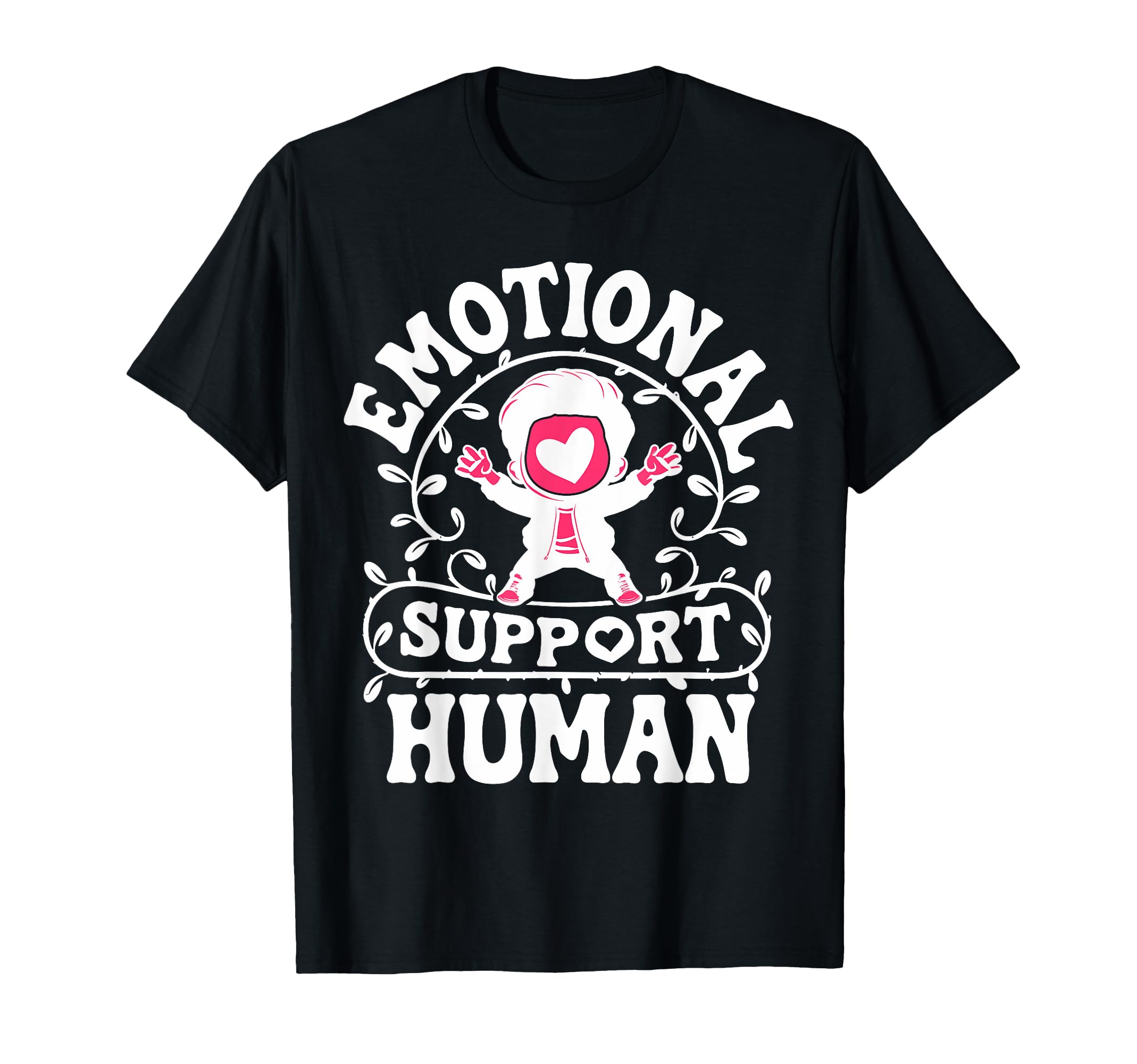 Emotional Support Human Mental Health T-Shirt - Graphic Print Men Women - T-Shirt, Sweatshirt, Hoodie