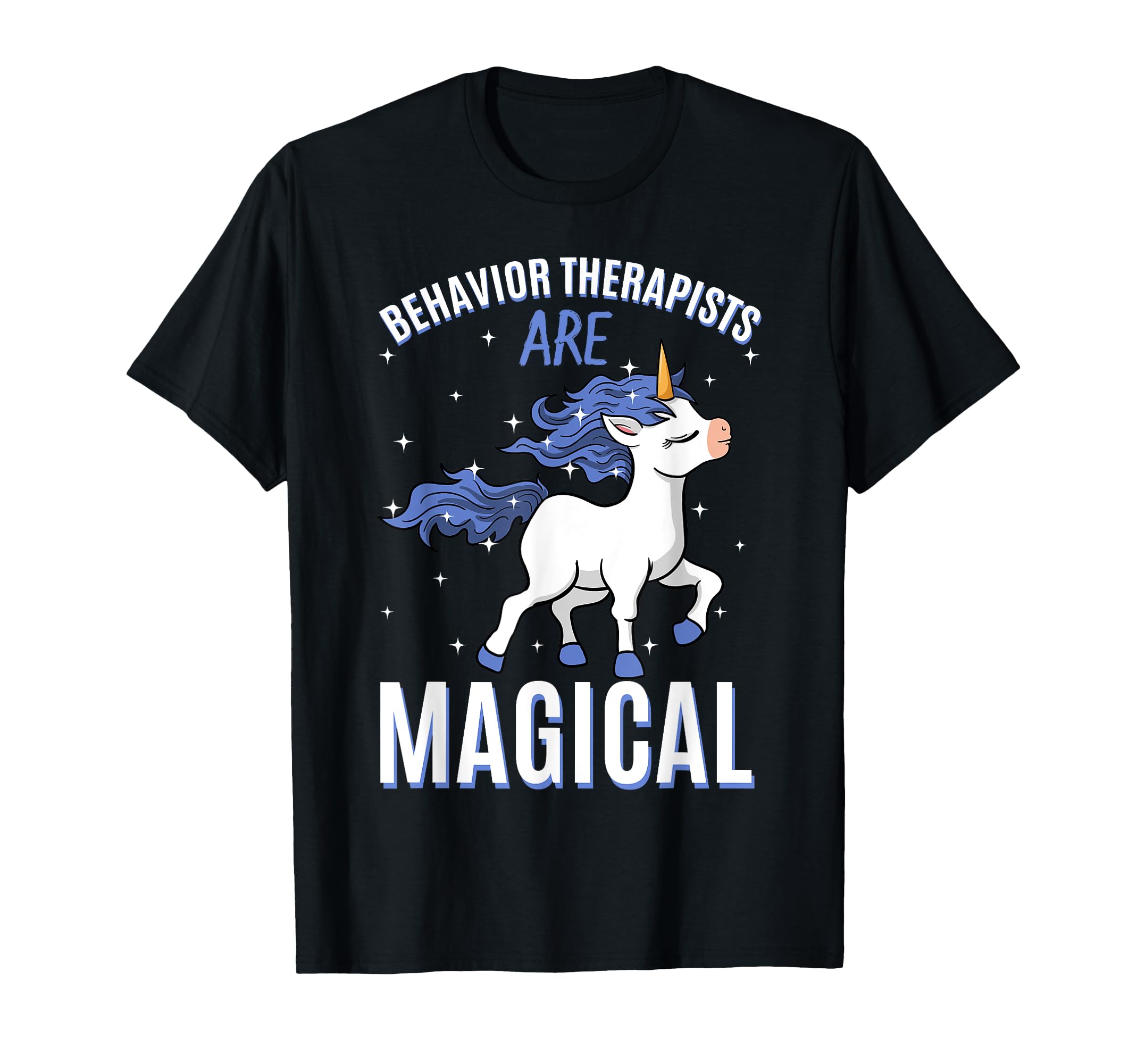 Behavior Therapists Are Magical T-Shirt - Streetwear Style for Adults - T-Shirt, Sweatshirt, Hoodie