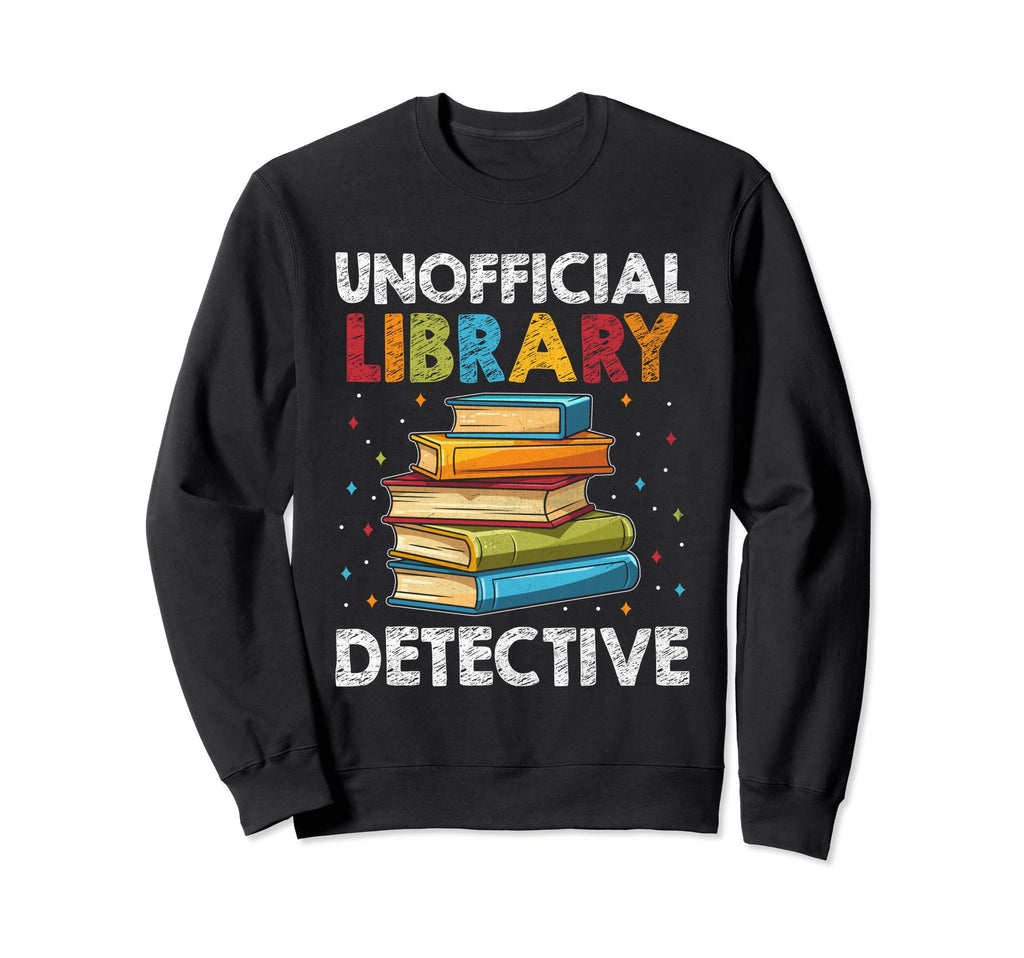 Library Assistant Librarian Sweatshirt - Novelty Apparel for Adults - T-Shirt, Sweatshirt, Hoodie