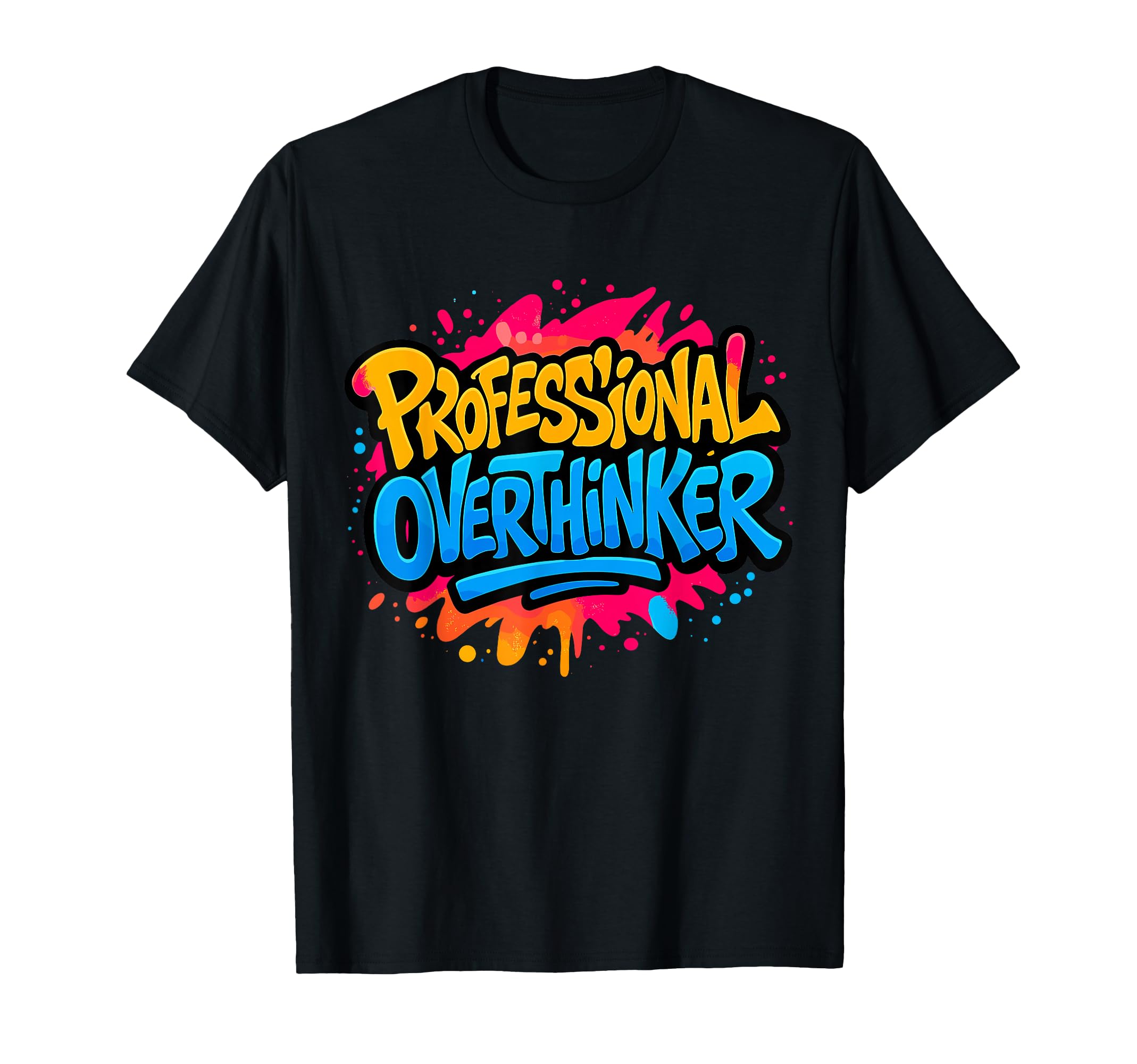 Professional Overthinker Urban T-Shirt - Casual Everyday Wear Men Women - T-Shirt, Sweatshirt, Hoodie