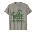 Hold Partner Im Overstimulated T-Shirt - Casual Everyday Wear for Adults - T-Shirt, Sweatshirt, Hoodie