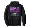 I Have No Triggers Dark Romance Spicy Hoodie - Aesthetic Graphic Unisex - T-Shirt, Sweatshirt, Hoodie