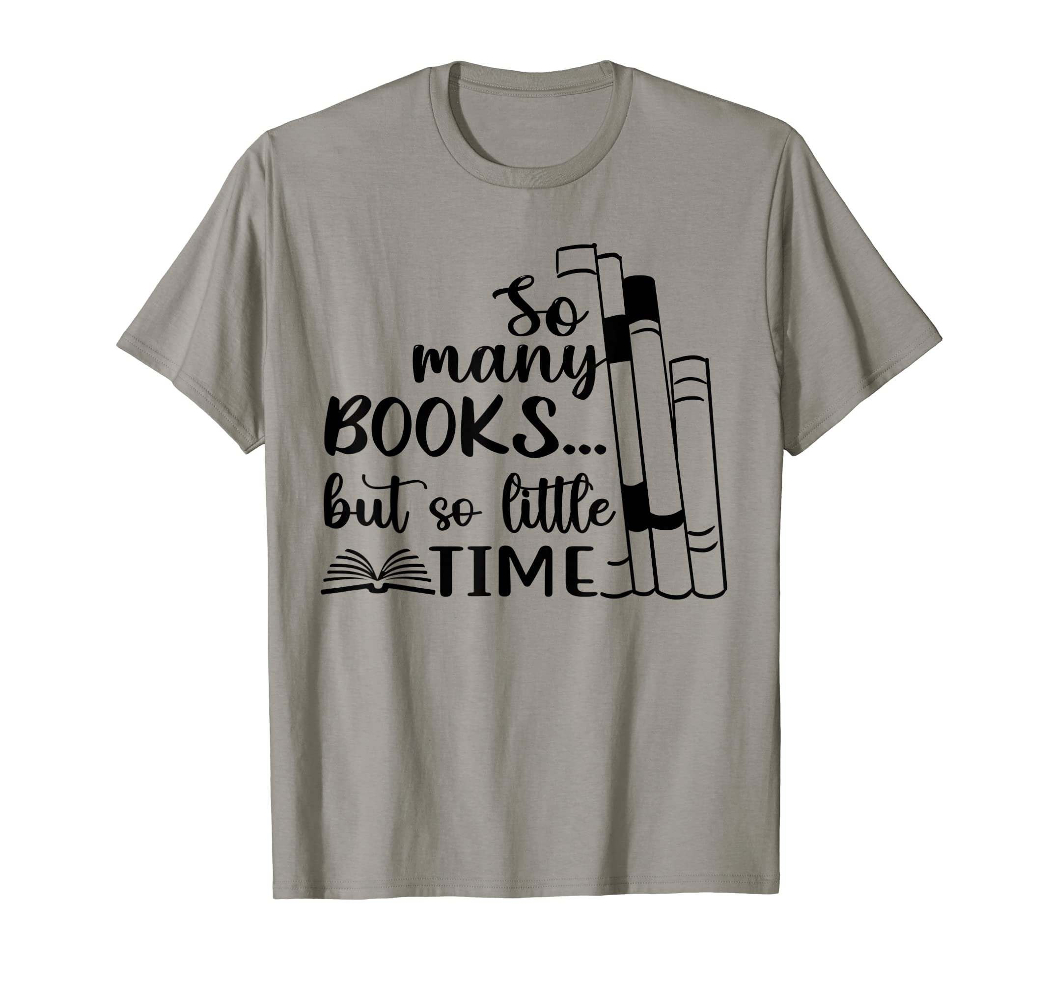 So Many Books But So Little Time T-Shirt - Streetwear Style for Adults - T-Shirt, Sweatshirt, Hoodie