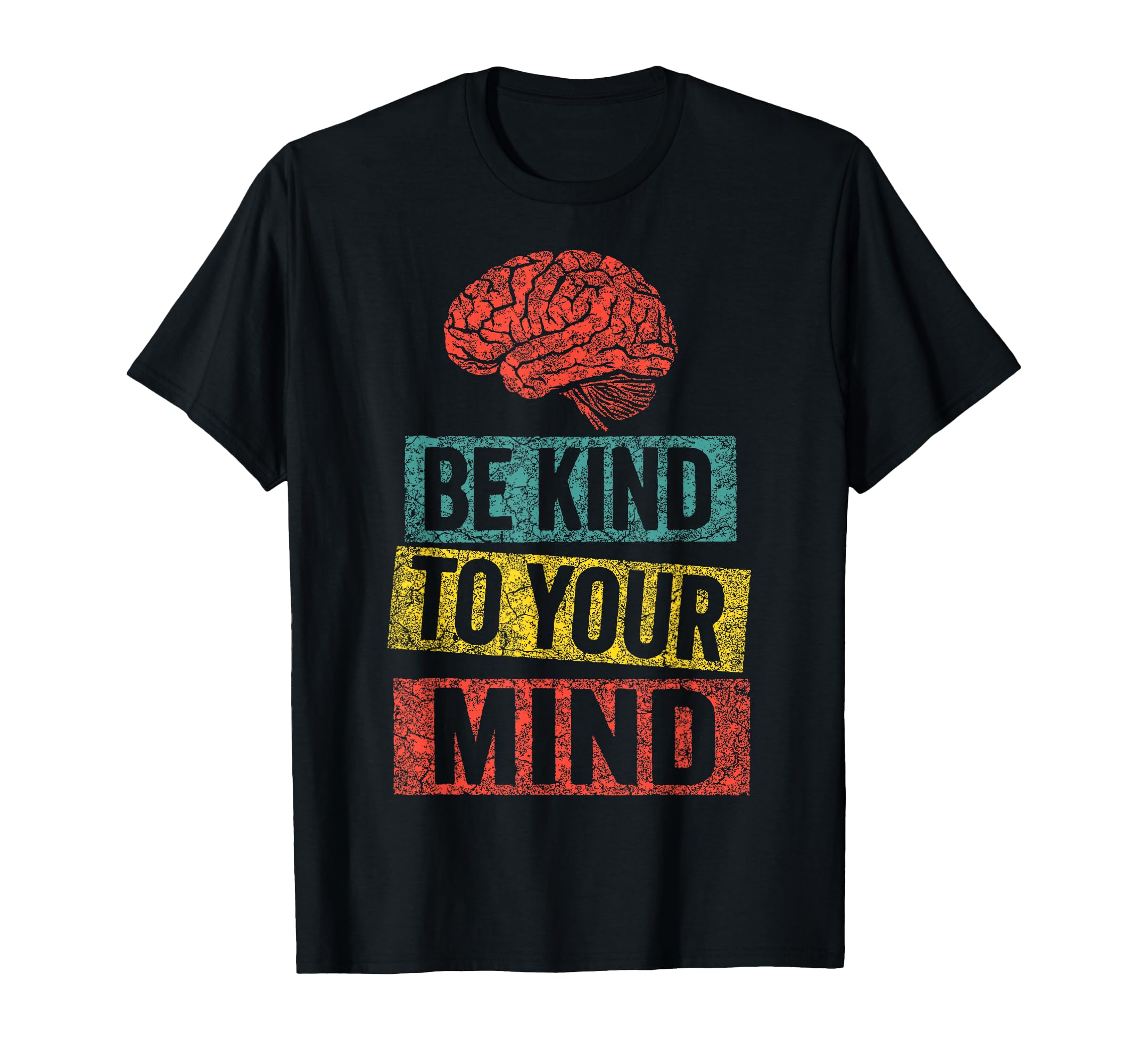 Be Kind To Your Mind Mental Health T-Shirt - Novelty Apparel Unisex - T-Shirt, Sweatshirt, Hoodie