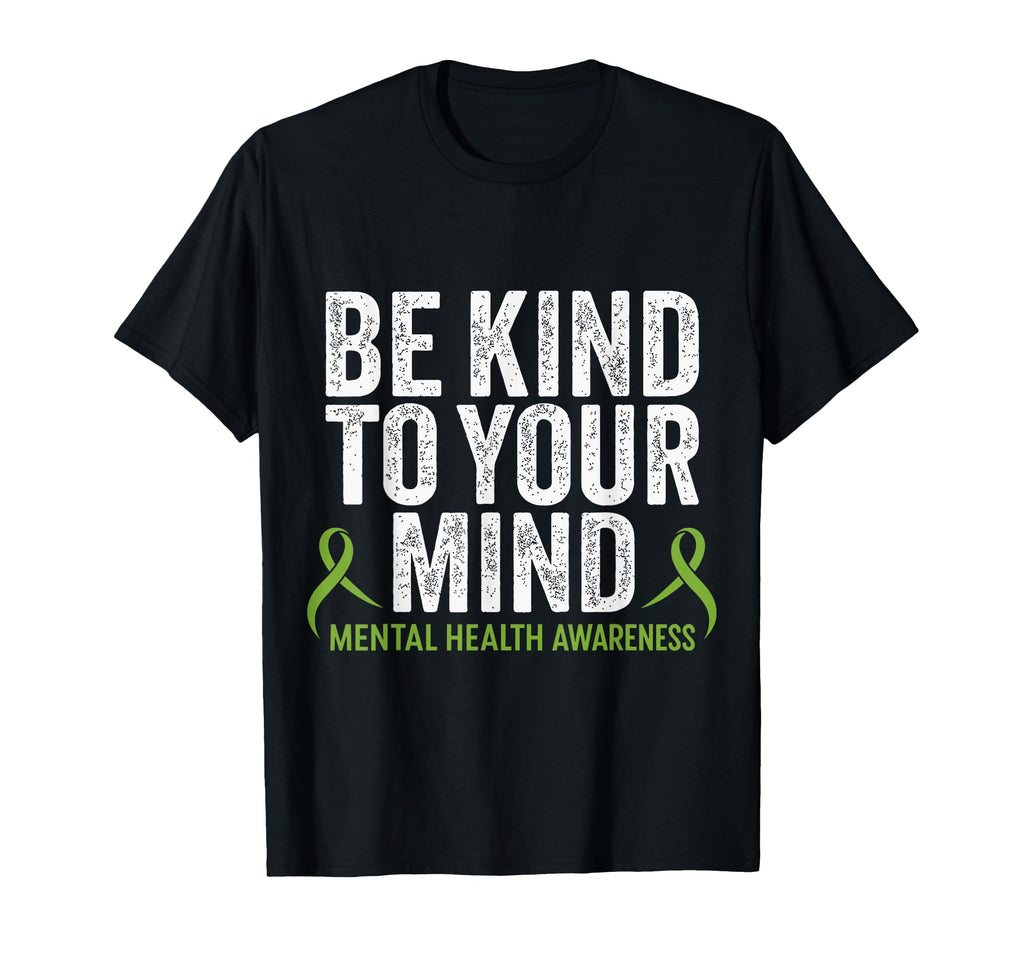 Be Kind To Your Mind Mental Health T-Shirt - Fun Novelty Design Unisex - T-Shirt, Sweatshirt, Hoodie