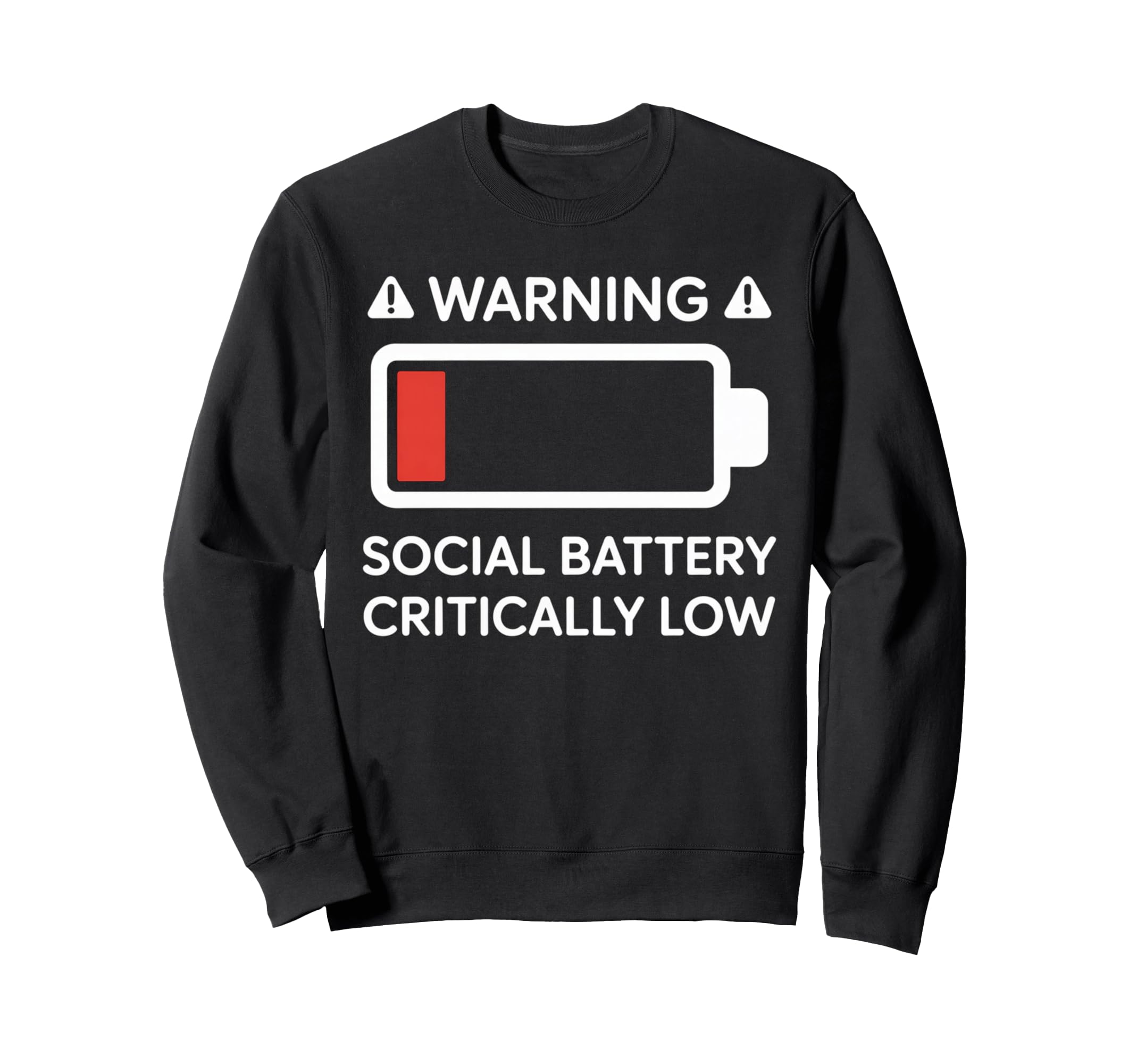 Warning Social Battery Critically Sweatshirt - Graphic Print for Adults - T-Shirt, Sweatshirt, Hoodie