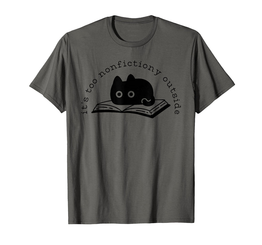 Too Nonfictiony Outside Cat Book T-Shirt - Streetwear Style for Adults - T-Shirt, Sweatshirt, Hoodie
