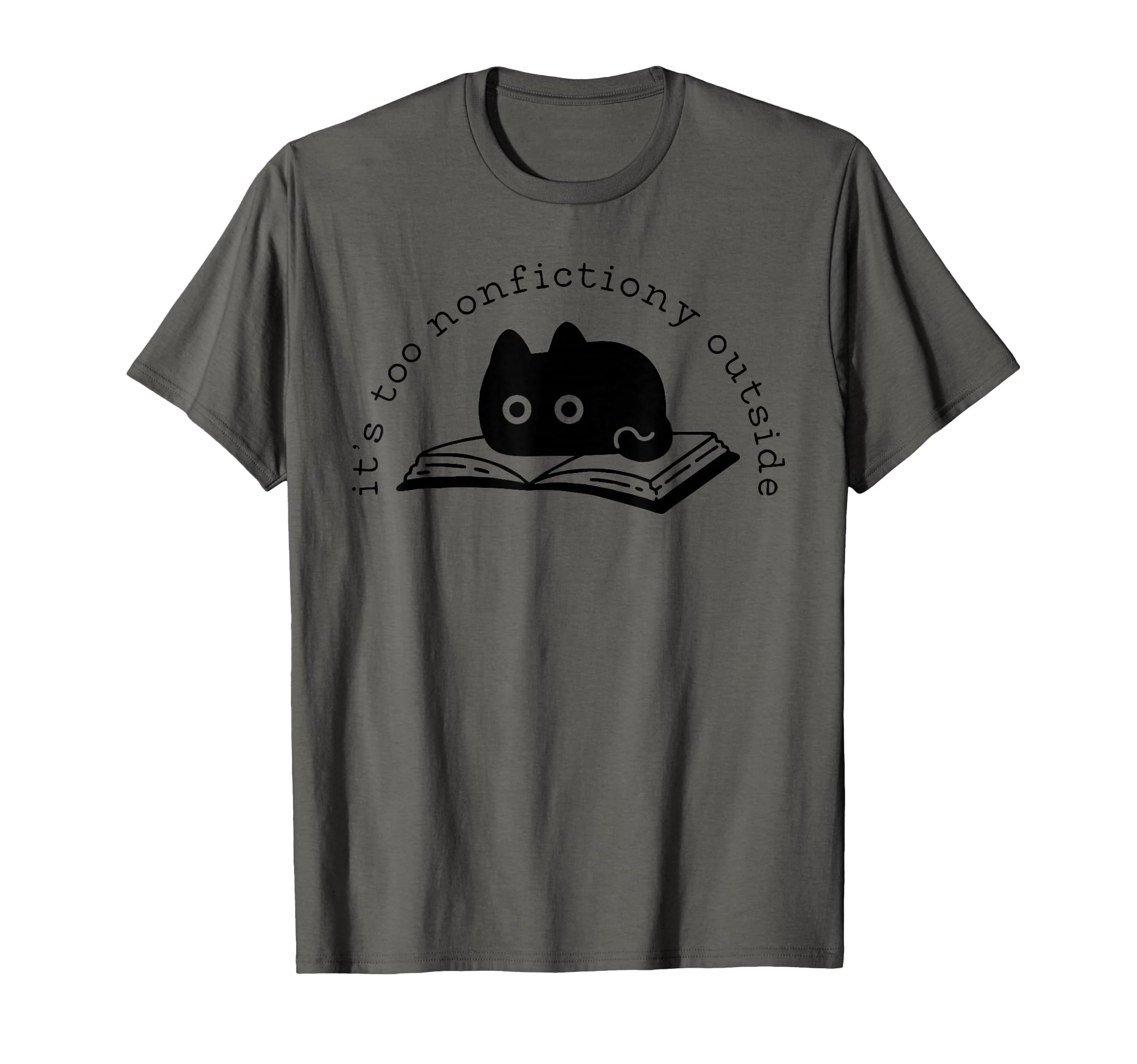 Too Nonfictiony Outside Cat Book T-Shirt - Streetwear Style for Adults - T-Shirt, Sweatshirt, Hoodie