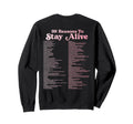99 Reasons To Stay Alive Mental Sweatshirt - Minimalist Print for Adults - T-Shirt, Sweatshirt, Hoodie