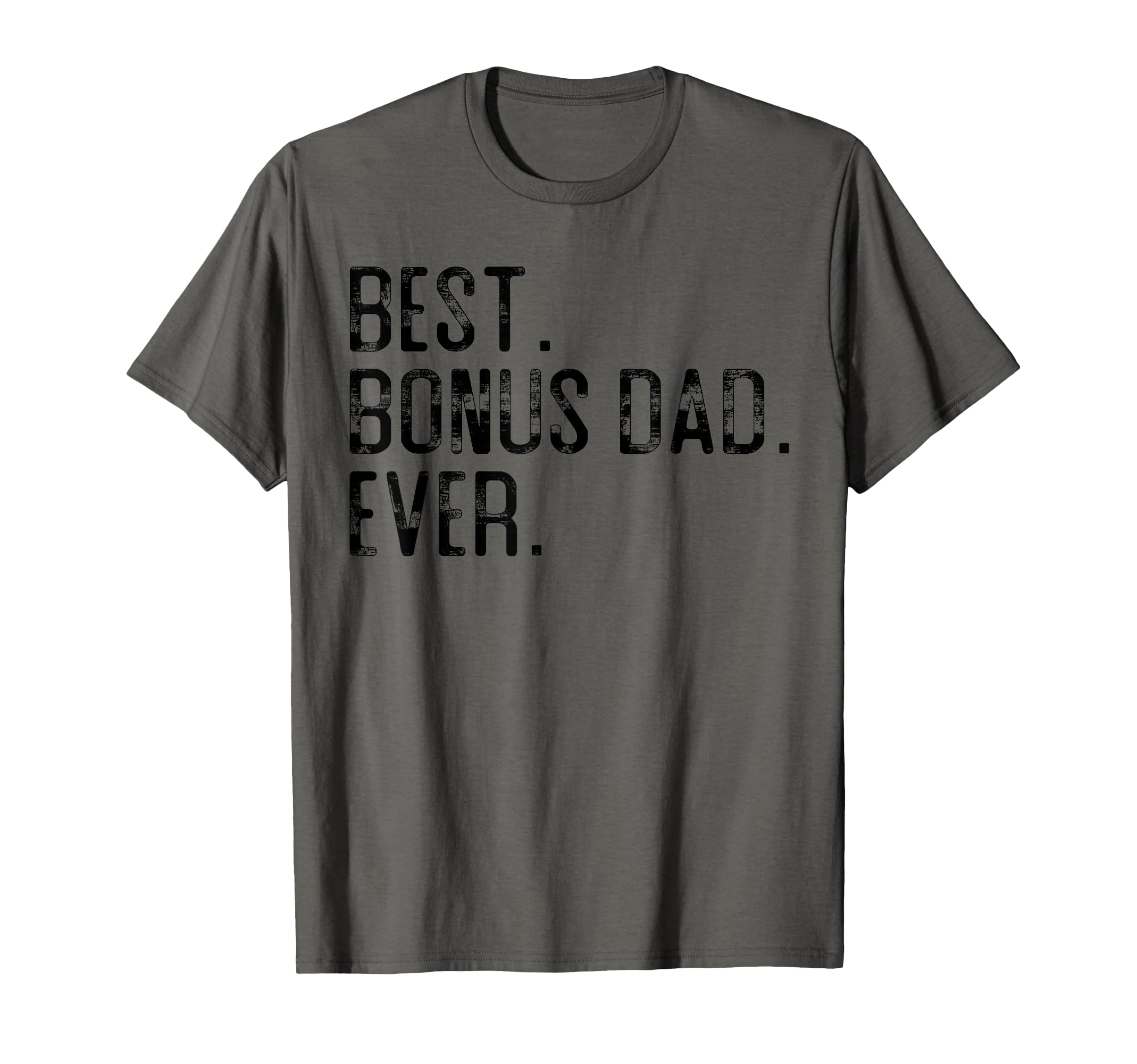Best Bonus Dad Ever Fathers Day Gift T-Shirt - Aesthetic Graphic Unisex - T-Shirt, Sweatshirt, Hoodie