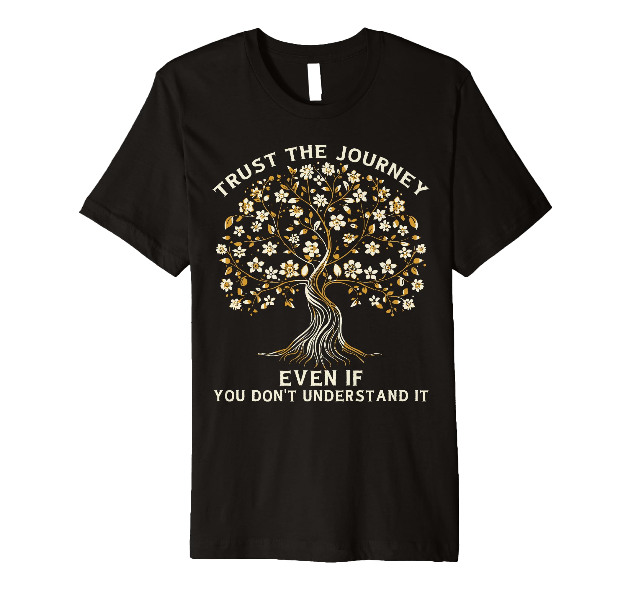 Trust Journey Tree Life Growth T-Shirt - Custom Art Print Men Women - T-Shirt, Sweatshirt, Hoodie