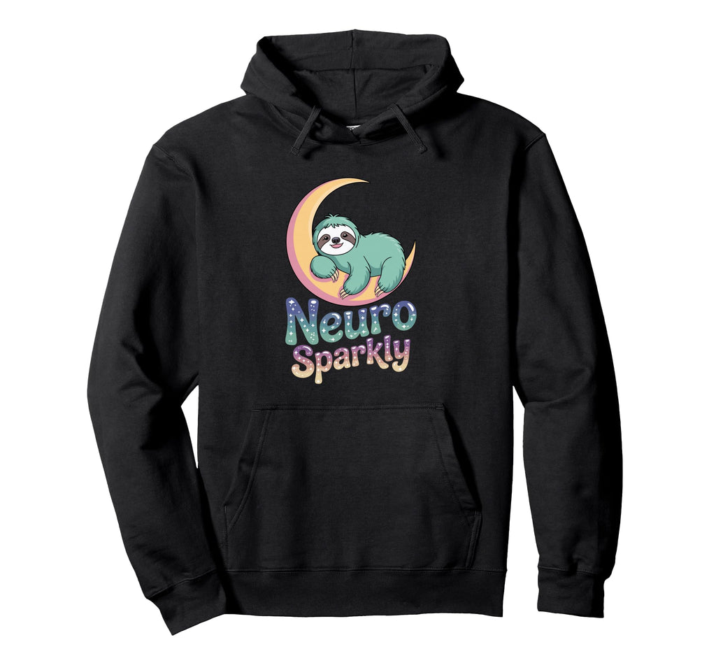 Neuro Sparkly Funny Neurodiverse Adhd Hoodie - Streetwear Style Unisex - T-Shirt, Sweatshirt, Hoodie