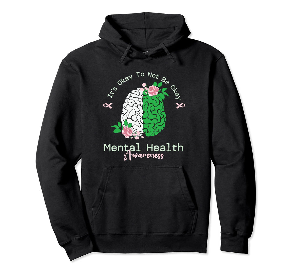 Its Okay To Not Be Okay Mental Health Hoodie - Novelty Apparel for Adults - T-Shirt, Sweatshirt, Hoodie