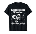Semi Colon Life Keeps Going T-Shirt - Aesthetic Graphic for Adults - T-Shirt, Sweatshirt, Hoodie