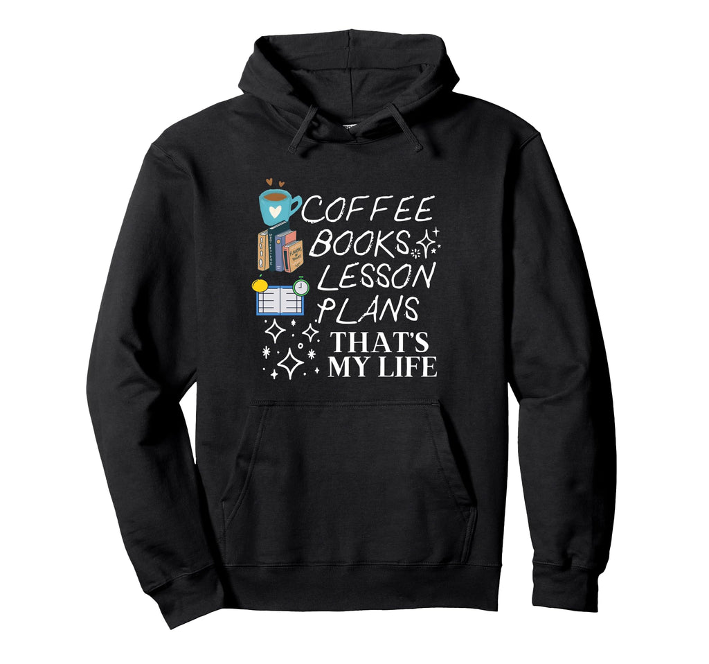 Funny Teacher Book Coffee Lover Lesson Hoodie - Novelty Apparel Men Women - T-Shirt, Sweatshirt, Hoodie