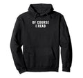 Bibliophile Meme Hoodie - Novelty Apparel for Adults - T-Shirt, Sweatshirt, Hoodie