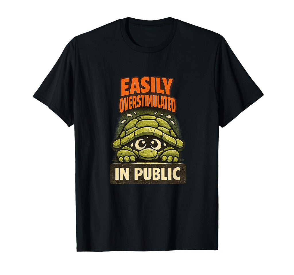 Easily Overstimulated Public Introvert T-Shirt - Fun Novelty Design Unisex - T-Shirt, Sweatshirt, Hoodie