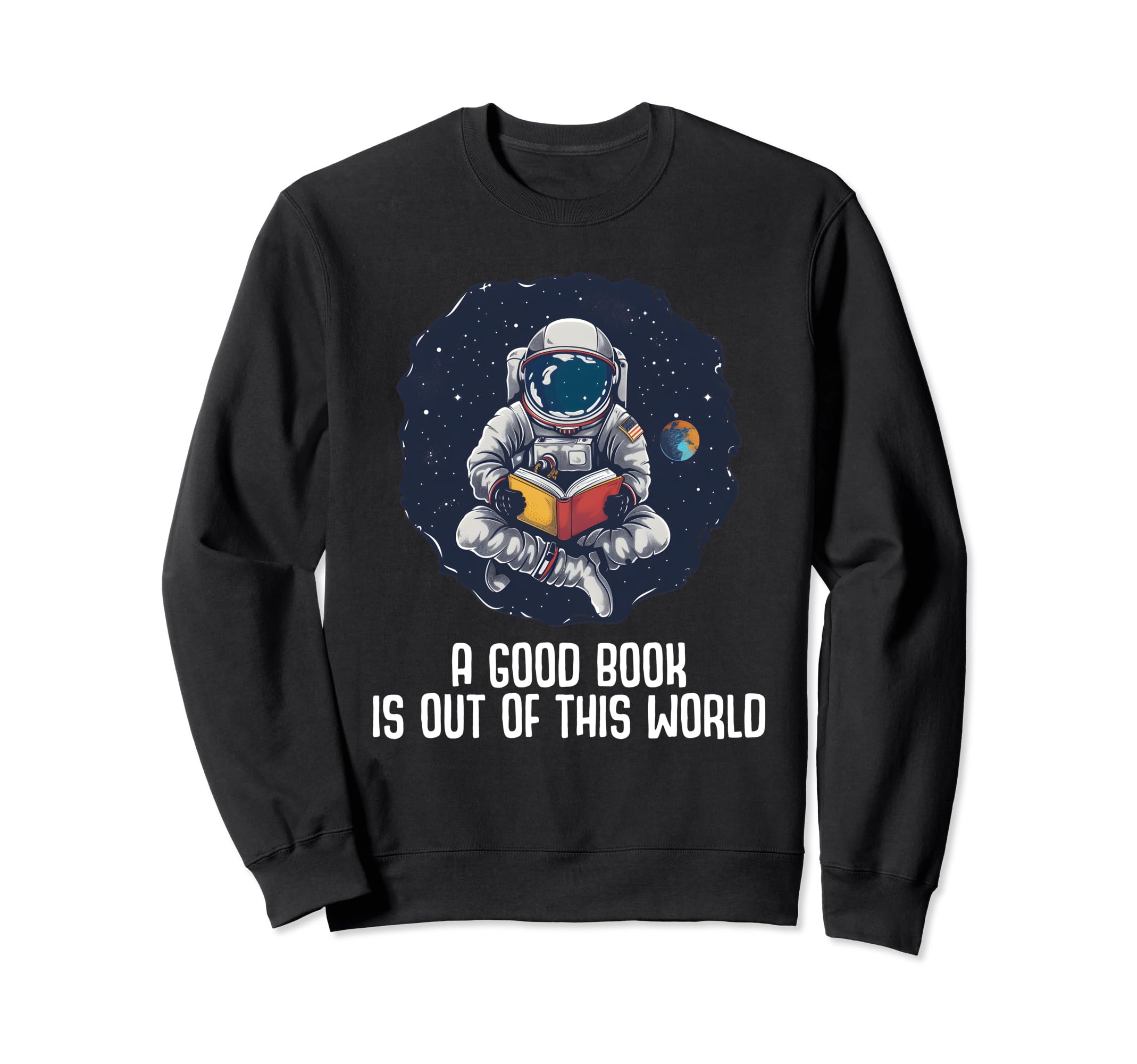 Good Book Is Out This World Sweatshirt - Custom Art Print for Adults - T-Shirt, Sweatshirt, Hoodie