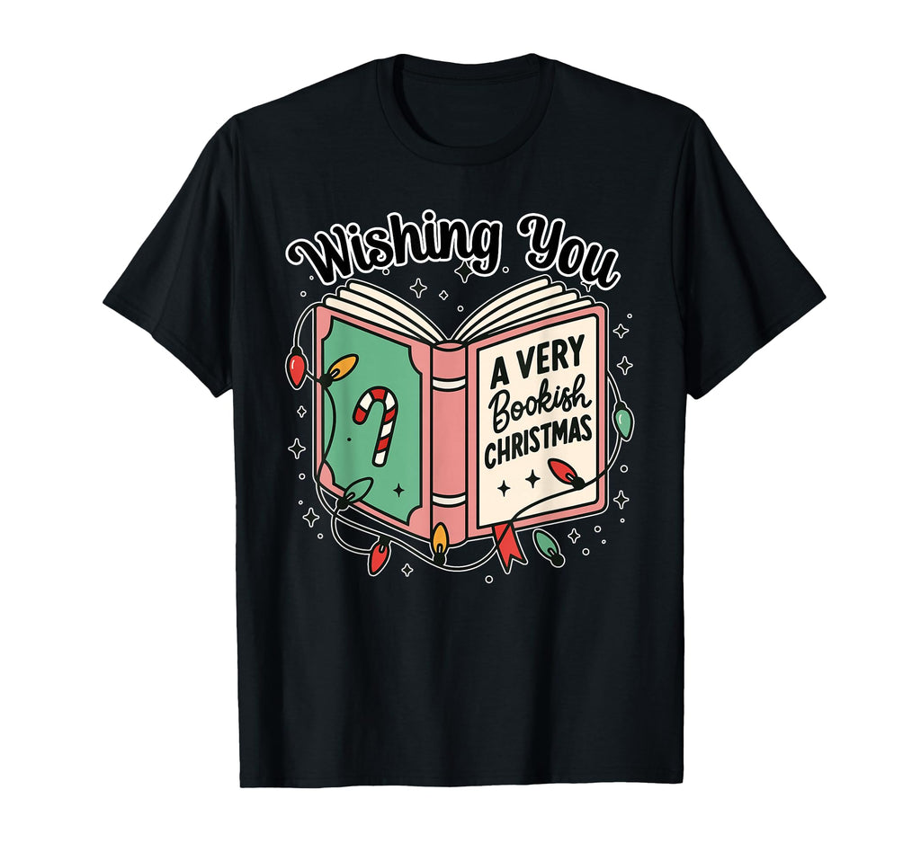 Book Lover Wishing You Bookish T-Shirt - Casual Everyday Wear for Adults - T-Shirt, Sweatshirt, Hoodie