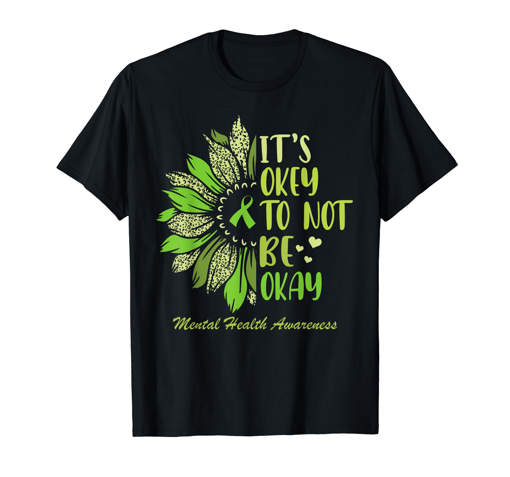 Its Okay To Not Be Okay Mental Health T-Shirt - Trendy Graphic Men Women - T-Shirt, Sweatshirt, Hoodie