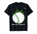 Baseball Wear Green Mental Health T-Shirt - Novelty Apparel Unisex - T-Shirt, Sweatshirt, Hoodie