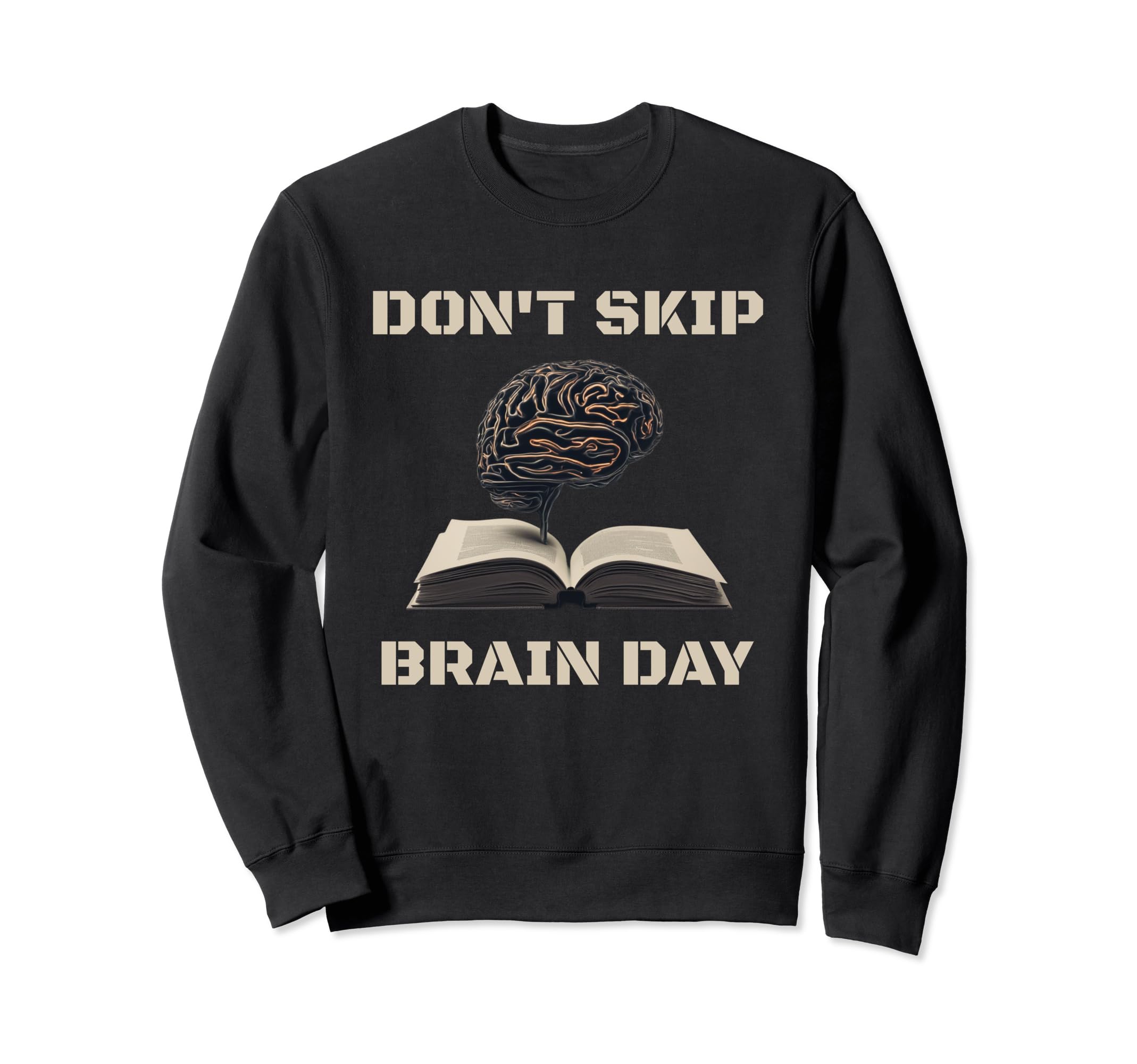 Dont Skip Brain Day Reading Sweatshirt - Casual Everyday Wear Men Women - T-Shirt, Sweatshirt, Hoodie