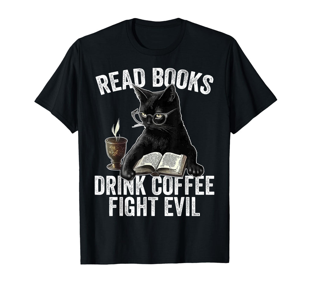 Read Books Drink Coffee Fight Evil T-Shirt - Custom Art Print for Adults - T-Shirt, Sweatshirt, Hoodie