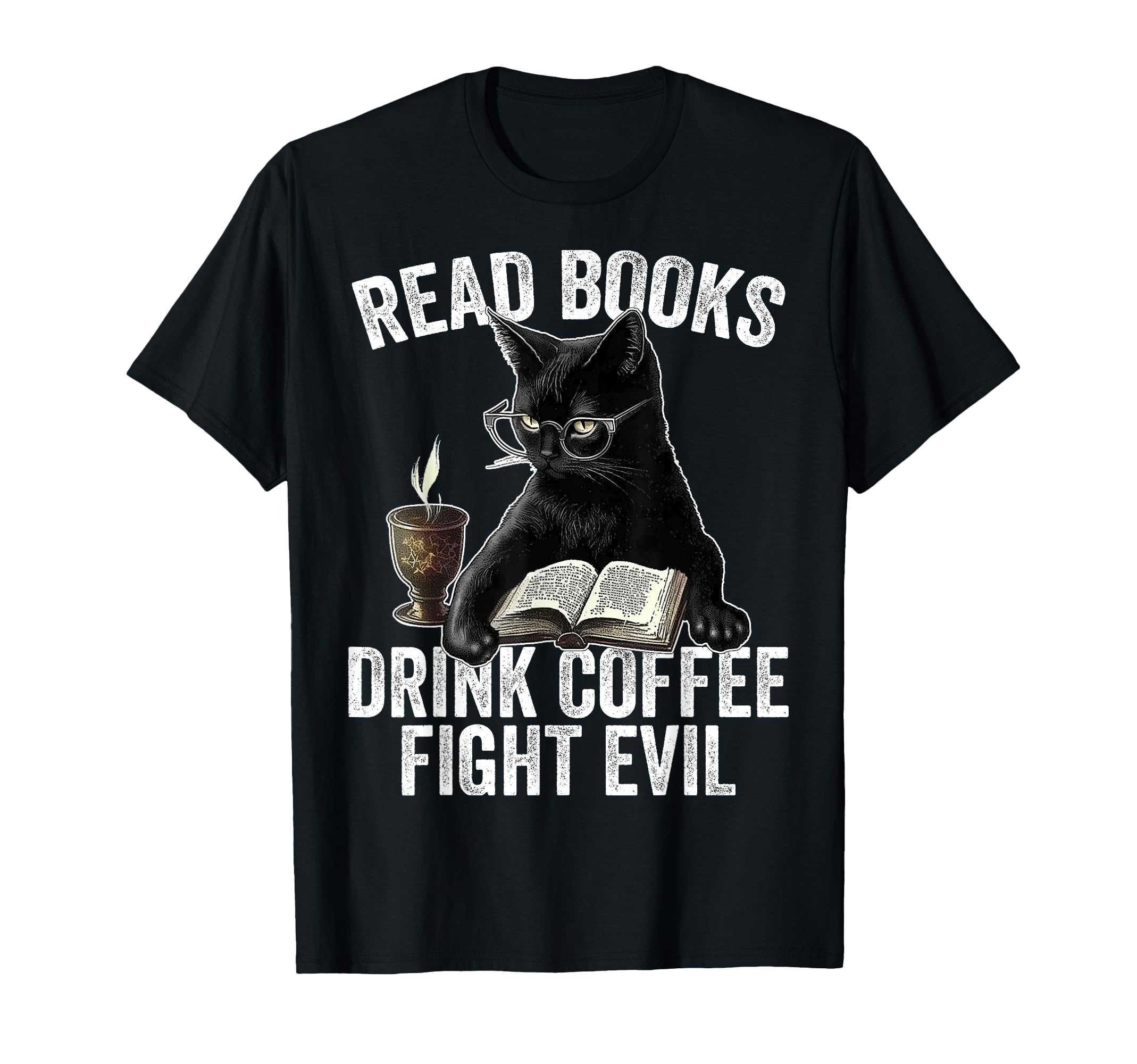 Read Books Drink Coffee Fight Evil T-Shirt - Custom Art Print for Adults - T-Shirt, Sweatshirt, Hoodie