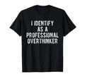 I Identify As Professional T-Shirt - Novelty Apparel for Adults - T-Shirt, Sweatshirt, Hoodie