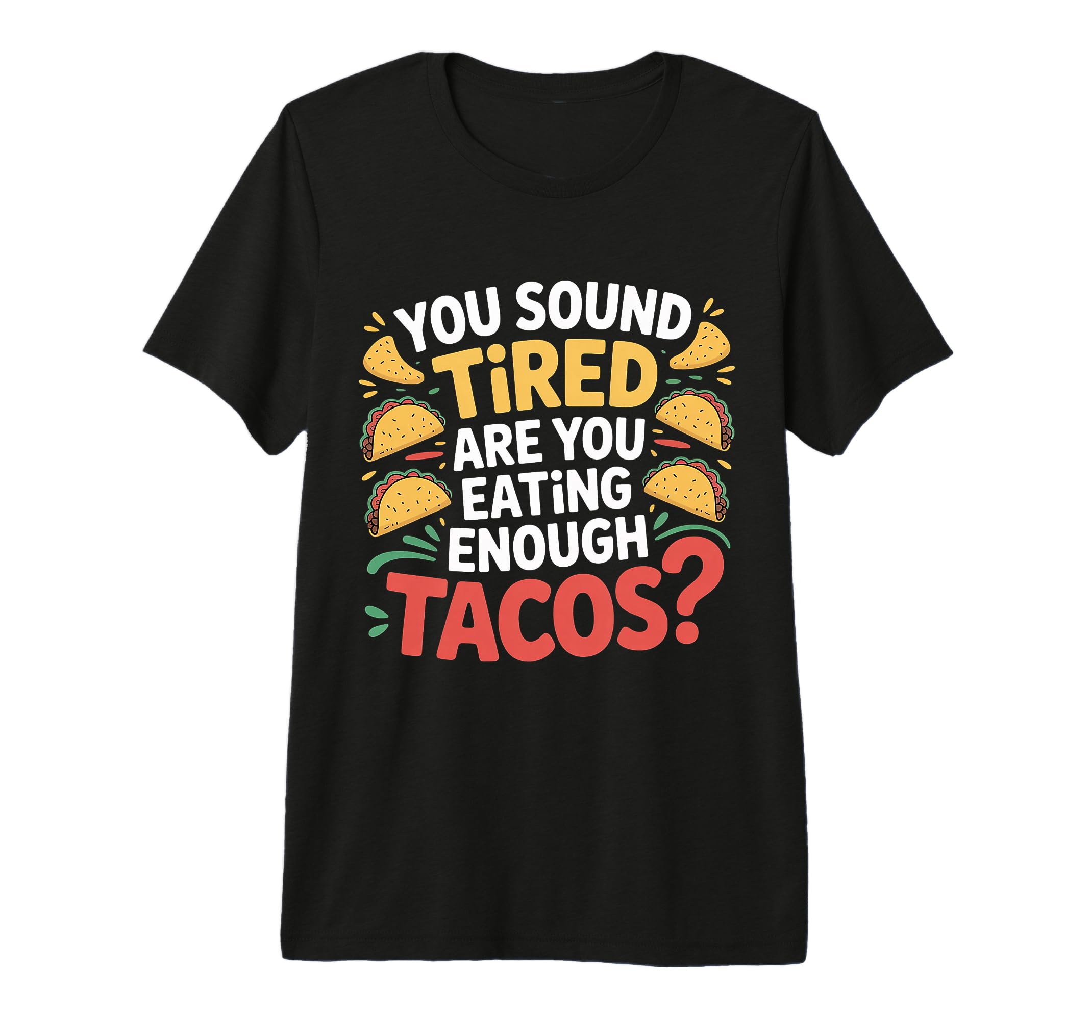 You Sound Tired Are You Eating Enough T-Shirt - Aesthetic Graphic Unisex - T-Shirt, Sweatshirt, Hoodie