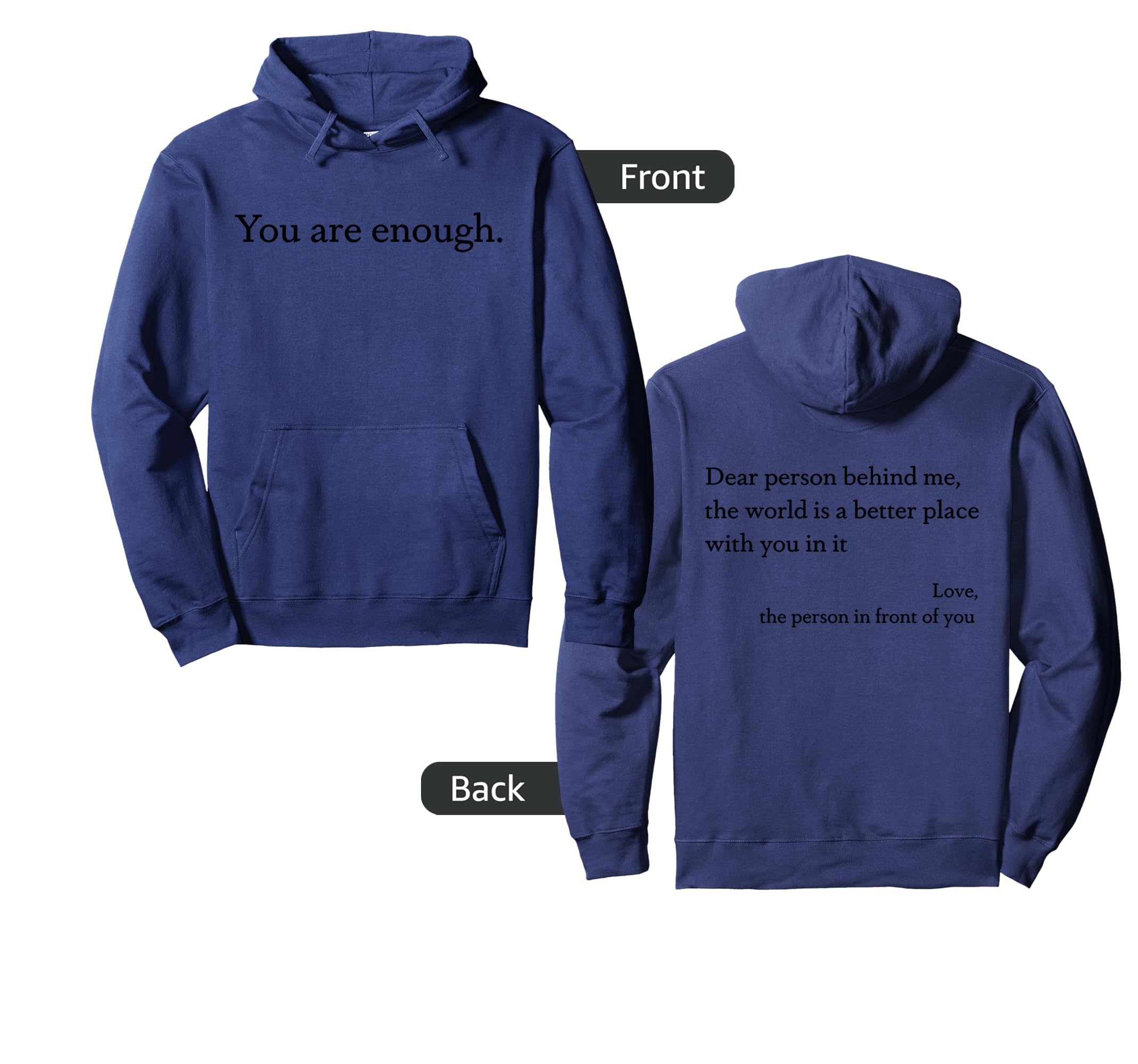 You Are Enough Dear Person Behind Me Hoodie - Streetwear Style Unisex - T-Shirt, Sweatshirt, Hoodie