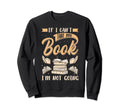 If I Cant Take My Book Im Not Going Sweatshirt - Minimalist Print Unisex - T-Shirt, Sweatshirt, Hoodie